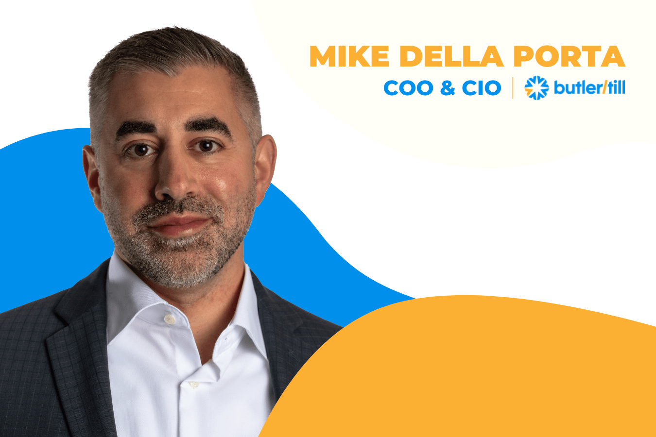 Mike Della Porta, COO and CIO of butler till.